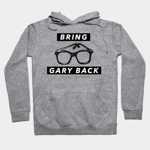 hashtagbringgaryback Hoodie by LOBROCOP